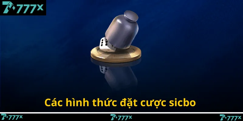 Các hình thức đặt cược sicbo