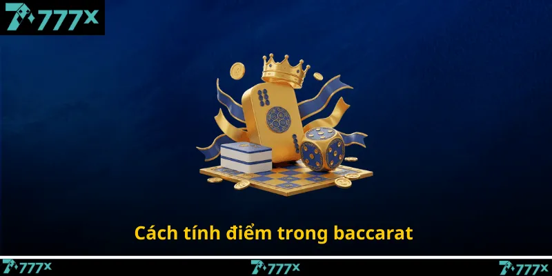 Cách tính điểm trong baccarat