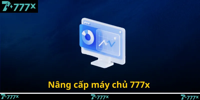 Nâng cấp máy chủ 777x